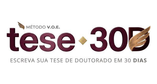 Tese 30D | Escreva sua tese de doutorado em 30 dias | Método V.O.E.